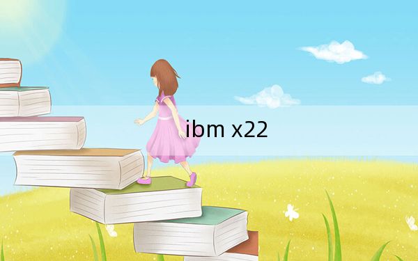 ibm x22